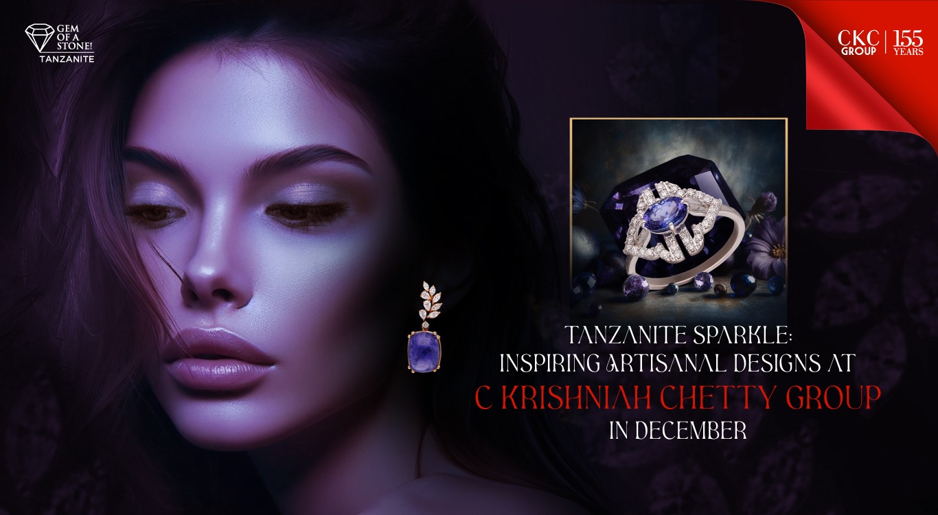 Tanzanite Sparkle: Inspiring Artisanal Designs at C Krishniah Chetty Group in December