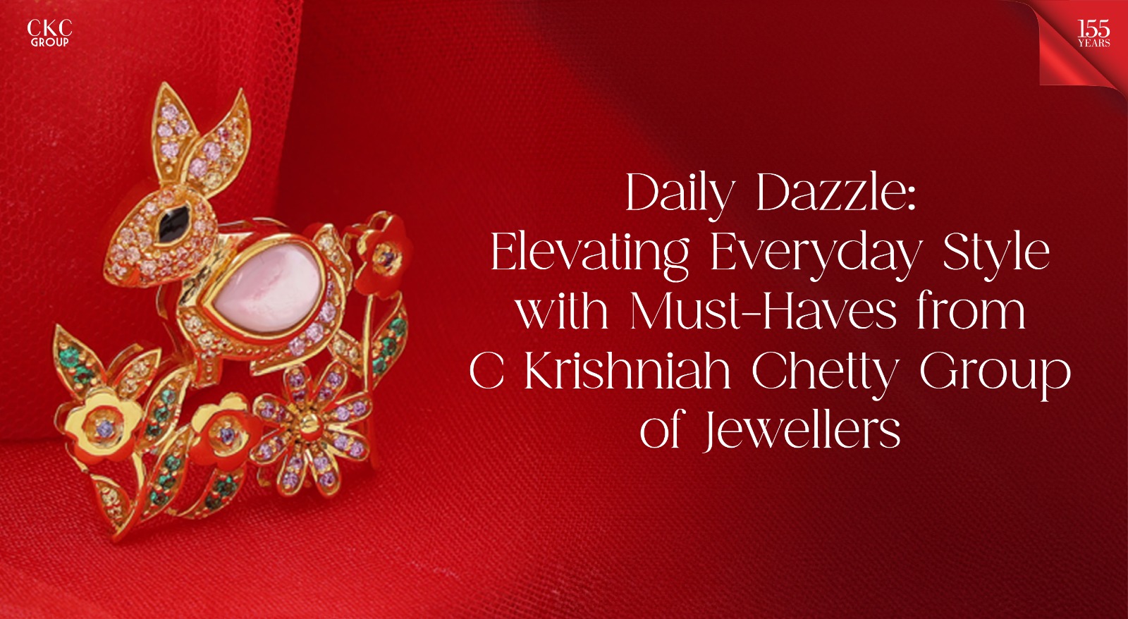 Daily Dazzle: Elevating Everyday Style with Must-Haves from C Krishniah Chetty Group of Jewellers